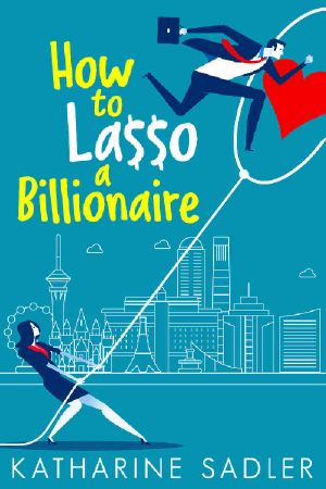 [Vegas Billionaires 01] • How to Lasso a Billionaire